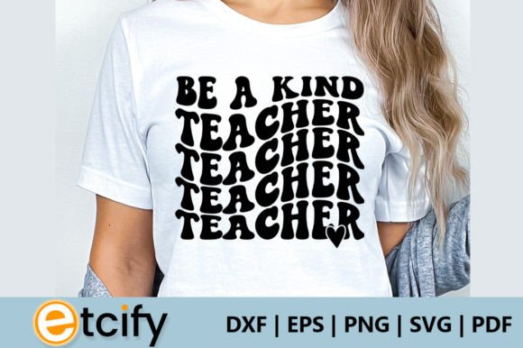Be a Kind Teacher Retro SVG for Crafts