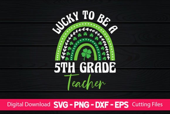 Lucky 5th Grade Teacher Graphics for Crafts