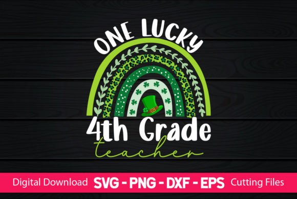 One Lucky 4th Grade Teacher Graphics for Crafts