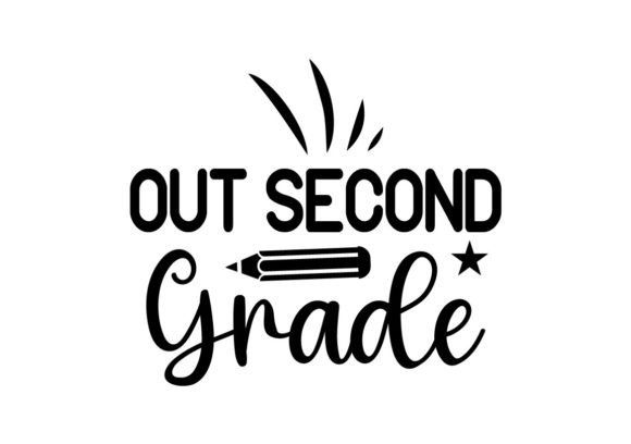 Out Second Grade SVG: Graphics for Crafts