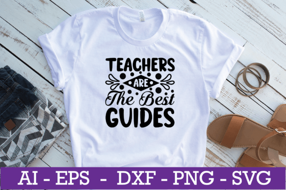 Teachers Are the Best Guides SVG: Graphics for Crafts