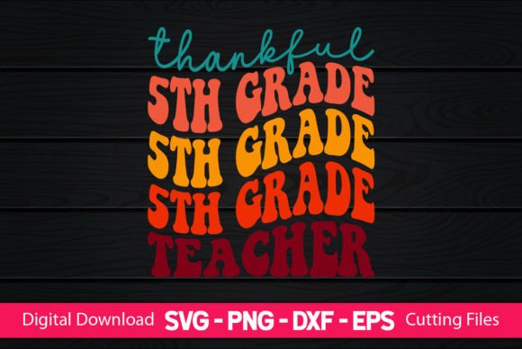 Thankful 5th Grade Teacher Graphics & Crafts